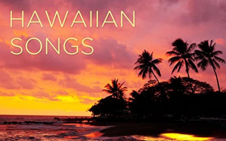 Most Famous Hawaiian Songs You Need to Hear